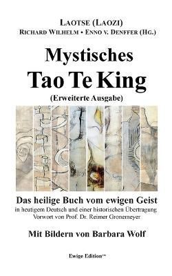Mystisches Tao Te King (Erweiterte Ausgabe) By Laotse (laozi)