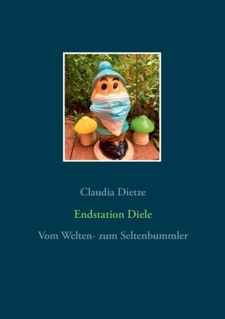 Endstation Diele:Gedichte und Prosa heiter bis wolkig 9783752671407
