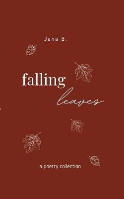Falling Leaves By B 9783752671834 (Paperback)