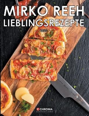 Lieblingsrezepte 2020:Kochen mit Chroma Messer By Reeh, Mirko