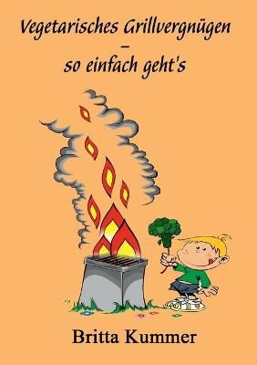 Vegetarisches Grillvergnügen - so einfach geht's By Kummer