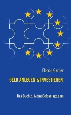 Geld anlegen & investieren:Das Buch zu MeineGeldanlage.com (Paperback)