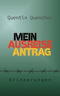 Mein Ausreiseantrag By Quencher 9783752812558 (Paperback)