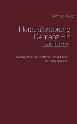 Herausforderung Demenz Ein Leitfaden By Gertrud Reuter 9783752820775