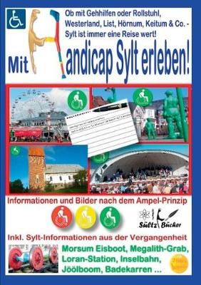 Mit Handicap Sylt erleben! Ob Westerland, List, Hoernum, Keitum & Co. ... Sylt ist immer eine Reise wert!