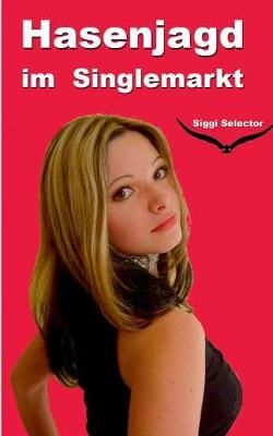 Hasenjagd im Singlemarkt By Selector 9783752823851 (Paperback)