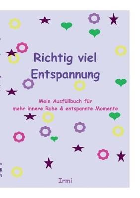 Richtig Viel Entspannung By Irmi Fa 9783752829235 (Paperback)
