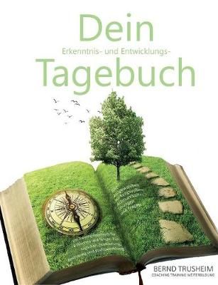 Dein Erkenntnis- und Entwicklungstagebuch:Wirksames Trainingstagebuch für 8 Wochen zur täglichen Zentrierung, Besinnung und Kraftsammlung