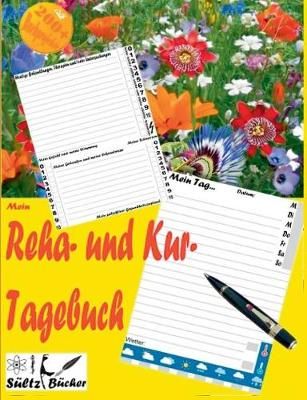 Mein Reha- und Kurtagebuch - Tagebuch für 30 Tage By Sültz