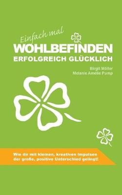 Einfach mal Wohlbefinden:Erfolgreich glücklich 9783752833621