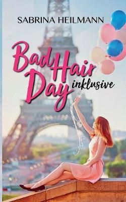 Bad Hair Day Inklusive By Heilmann 9783752840117 (Paperback)