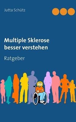 Multiple Sklerose besser verstehen By Schütz 9783752852141