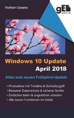 Windows 10 Update April 2018 By Wolfram Gieseke 9783752859355