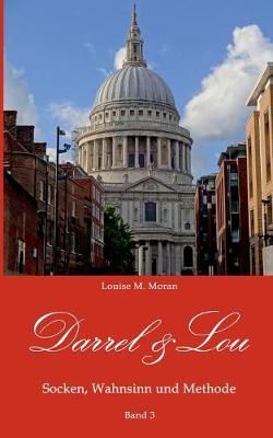 Darrel & Lou - Socken, Wahnsinn und Methode By Moran 9783752860887