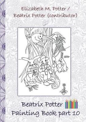 Beatrix Potter Painting Book Part 10 ( Peter Rabbit ):Colouring Book, coloring, crayons, coloured pencils colored, Children's books, children, ...