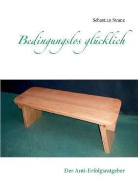 Bedingungslos glücklich By Stranz 9783752873757 (Paperback)