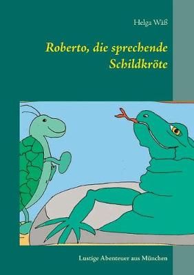 Roberto, die sprechende Schildkröte By Wäß 9783752878851