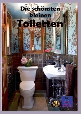 Die Schönsten Kleinen Toiletten By Kurt Heppke 9783752887273