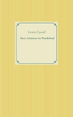 Alice's Abenteuer im Wunderland By Carroll 9783753405728 (Paperback)