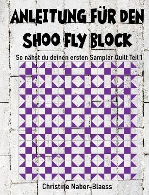 Anleitung für den Shoo Fly Block By Naber-Blaess 9783753406206