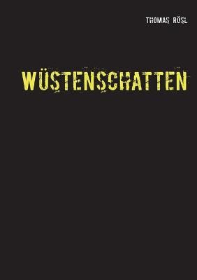 Wüstenschatten By Rösl, Thomas 9783753422169 (Paperback)