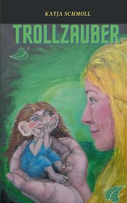 Trollzauber By Katja Schmoll 9783753425740 (Paperback)