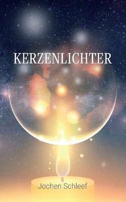 Kerzenlichter:Reale Fantasien zu Vergangenheit, Gegenwart und Zukunft
