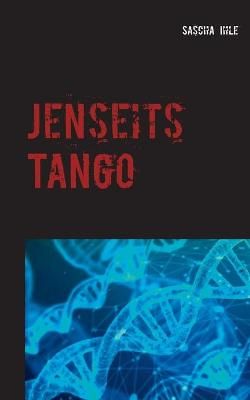 Jenseits Tango By Ihle 9783753453712 (Paperback)