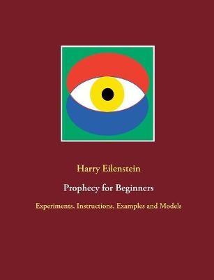 Prophecy for Beginners By Harry Eilenstein 9783753453750 (Paperback)