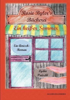 Rosie Byler's Bäckerei By Preischl 9783753461670 (Paperback)