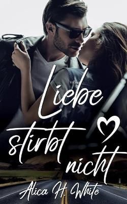 Liebe stirbt nicht By White 9783753473451 (Paperback)