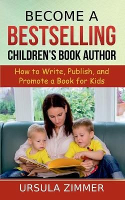 Become A Bestselling Children's Book Author By Zimmer 9783753477244