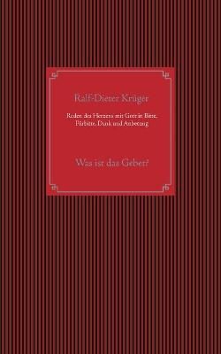 Reden des Herzens mit Gott in Bitte, Fürbitte, Dank und Anbetung