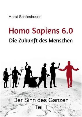 Homo sapiens 6.0 By Schörshusen 9783753490663 (Paperback)