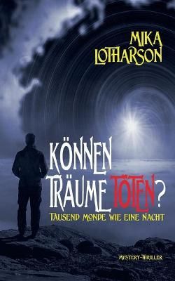 Können Träume töten?:Tausend Monde wie eine Nacht 9783753495330