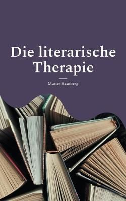 Die literarische Therapie:Diese Bücher verändern Dein Leben