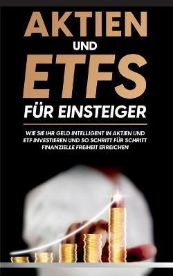 Aktien und ETFs für Einsteiger By Maas 9783754306673 (Paperback)