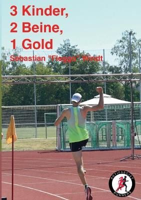 3 Kinder, 2 Beine, 1 Gold By Sebastian Fleggo Windt 9783754307076