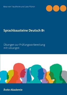 Sprachbausteine Deutsch B1:Übungen zur Prüfungsvorbereitung mit Lösungen