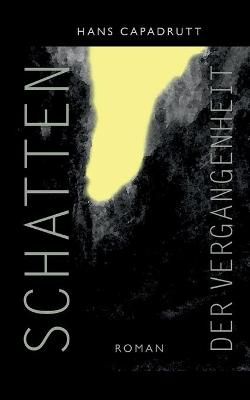 Schatten der Vergangenheit By Hans Capadrutt 9783754312469 (Paperback)