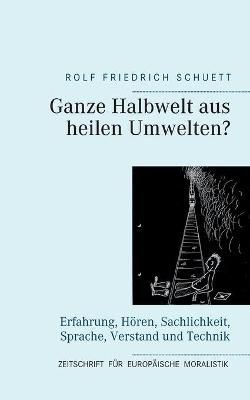 Ganze Halbwelt aus heilen Umwelten? By Schuett 9783754315125