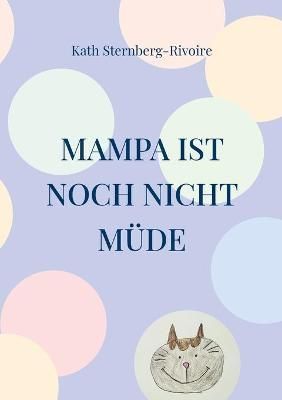 Mampa ist noch nicht mude By Kath Sternberg-Rivoire 9783754333136