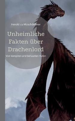Unheimliche Fakten über Drachenlord:Von Vampiren und behaarten Hufen