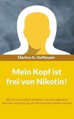 Mein Kopf ist frei von Nikotin! By K Hoffmann 9783754335116