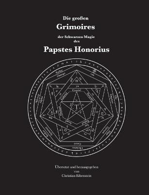 Die grossen Grimoires der Schwarzen Magie des Papstes Honorius