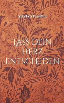 Lass dein Herz entscheiden By Stender 9783754346471 (Paperback)