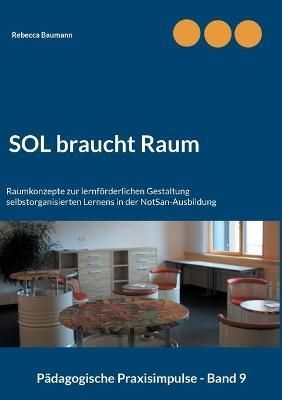 SOL braucht Raum By Rebecca Baumann 9783754347300 (Paperback)