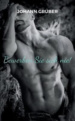 Bewerben Sie sich nie! By Gruber 9783754359921 (Paperback)