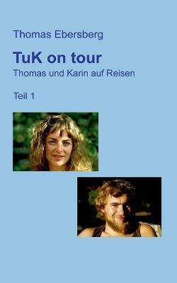 TuK on tour By Thomas Ebersberg 9783754372739 (Paperback)