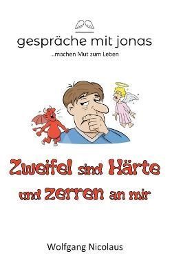 Zweifel sind Härte und zerren an mir By Nicolaus 9783754383940